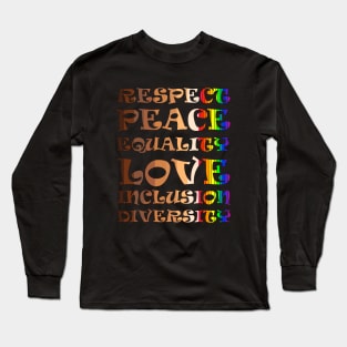 Respect, Peace, Equality, Love, Inclusion, Diversity Long Sleeve T-Shirt